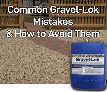 8 Common Gravel-Lok Mistakes